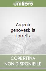 Argenti genovesi: la Torretta libro