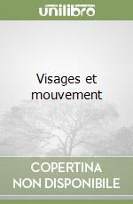 Visages et mouvement libro