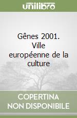 Gênes 2001. Ville européenne de la culture libro