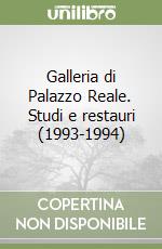 Galleria di Palazzo Reale. Studi e restauri (1993-1994) libro