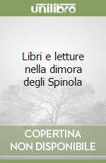 Libri e letture nella dimora degli Spinola libro