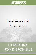 La scienza del kriya yoga libro