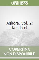 Aghora. Vol. 2: Kundalini
