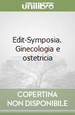 Edit-Symposia. Ginecologia e ostetricia