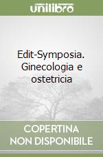 Edit-Symposia. Ginecologia e ostetricia libro