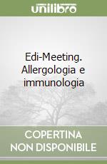 Edi-Meeting. Allergologia e immunologia libro