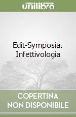 Edit-Symposia. Infettivologia libro