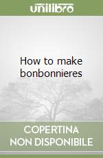 How to make bonbonnieres libro