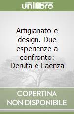 Artigianato e design. Due esperienze a confronto: Deruta e Faenza libro