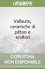 Vallauris, ceramiche di pittori e scultori libro