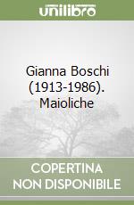 Gianna Boschi (1913-1986). Maioliche libro