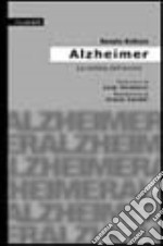 Alzheimer la nebbia dell'anima. Dalla «Sclerosi» alla demenza senile: un itinerario di conoscenza e solidarietà libro