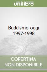 Buddismo oggi 1997-1998 libro