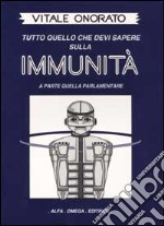 Immunità. Tutto quello che devi sapere sulla immunità a parte quella parlamentare libro