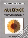 Allergie. Quello che volevate sentir dire su asma e allergie, finalmente! libro di Onorato Vitale Hasslberger J. (cur.)