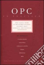 OPC in practice. The hidden story of proanthocyanidins, nature's most powerful and patented antioxidant libro