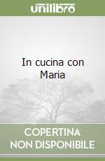 In cucina con Maria libro