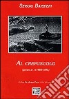 Al crepuscolo libro di Barbieri Sergio