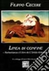 Linea di confine. Norbertiana e il libro de l'unità ritrovata libro di Cecere Filippo