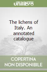 The lichens of Italy. An annotated catalogue libro