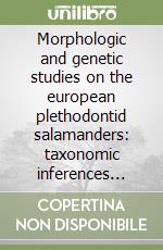 Morphologic and genetic studies on the european plethodontid salamanders: taxonomic inferences (Genus Hydromantes)