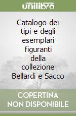 Catalogo dei tipi e degli esemplari figuranti della collezione Bellardi e Sacco libro