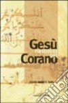 Gesù nascosto nel Corano libro di Basetti Sani Giulio