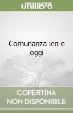 Comunanza ieri e oggi
