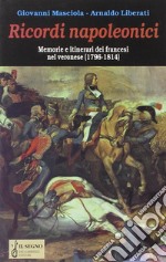 Ricordi napoleonici. Memorie e itinerari dei francesi nel veronese (1796-1814)