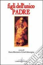 Figli dell'unico Padre. Saggio interdisciplinare libro