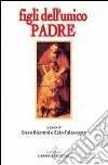 Figli dell'unico Padre. Saggio interdisciplinare libro