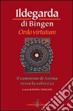 Ordo virtutum. Il cammino di anima verso la salvezza