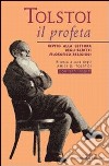 Tolstoi, il profeta. Invito alla lettura degli scritti filosofico-religiosi. Con testi inediti libro