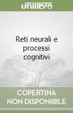 Reti neurali e processi cognitivi