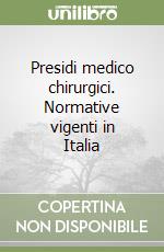 Presidi medico chirurgici. Normative vigenti in Italia