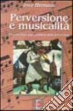 Perversione e musicalità. Un contributo alla dinamica della perversione libro