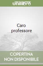 Caro professore libro