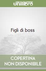 Figli di boss libro