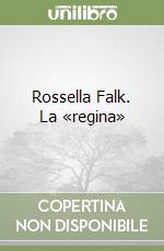 Rossella Falk. La «regina» libro