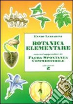 Botanica elementare. Con un'appendice di flora spontanea commestibile libro