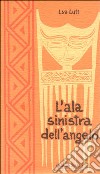 L'ala sinistra dell'angelo-A asa esquerda do anjo libro