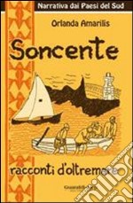 Soncente. Racconti d'oltremare libro