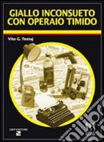 Giallo inconsueto con operaio timido libro