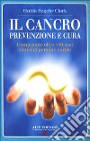 Il cancro. Prevenzione e cura libro