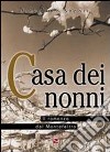 Casa dei nonni. Il romanzo del Montefeltro libro