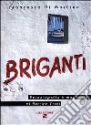 Briganti. Autobiografia immaginaria di Bettino Craxi libro di Di Martino Francesca