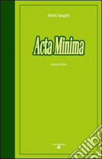 Acta minima. Teatro e racconti