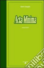 Acta minima. Teatro e racconti libro