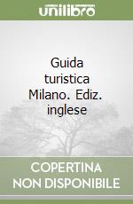 Guida turistica Milano. Ediz. inglese libro