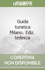 Guida turistica Milano. Ediz. tedesca libro